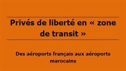 Deprived of freedom in “transit zone” – From French airports to Moroccan airports.