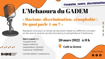 L’Mchaoura du GADEM : « Racisme, discriminations, xénophobie… De quoi parle-t-on ? »